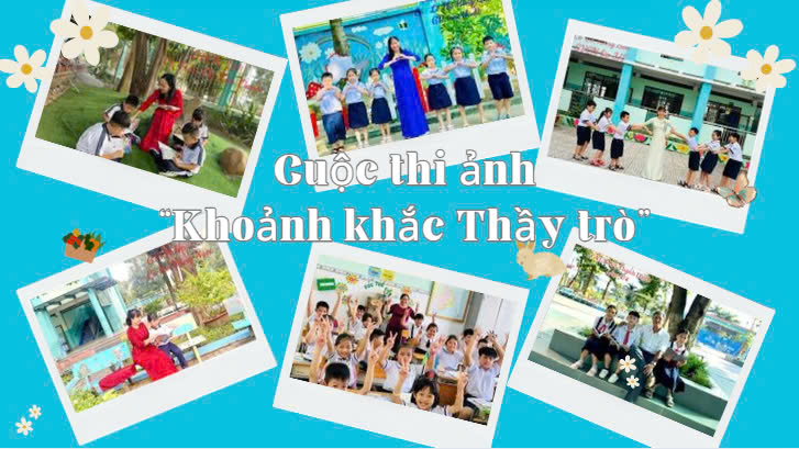 Cuộc thi ảnh “Khoảnh khắc thầy trò” năm học 2024 - 2025